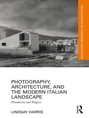 cover image of Photography, Architecture, and the Modern Italian Landscape